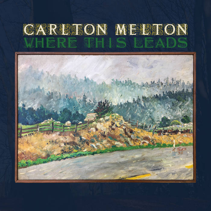 Carlton Melton - Where This Leads (Vinyle Neuf)