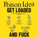Poison Idea - Get Loaded And Fuck (Vinyle Neuf)