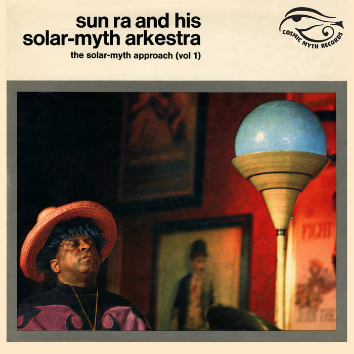 Sun Ra And His Solar-Myth Arkestra - The Solar-Myth Approach Vol 1 (Vinyle Neuf)