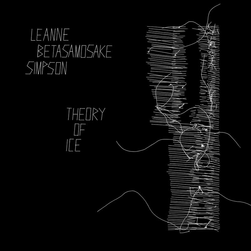 Leanne Betasamosake Simpson - Theory Of Ice (Vinyle Neuf)