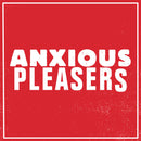 Anxious Pleasers - Anxious Pleasers (Vinyle Neuf)