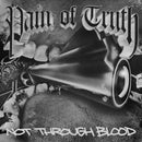 Pain Of Truth - Not Through Blood (Vinyle Neuf)