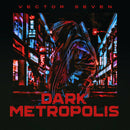Vector Seven - Dark Metropolis (Vinyle Neuf)