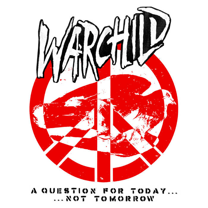 Warchild - A Question For Today Not Tomorrow (Vinyle Neuf)