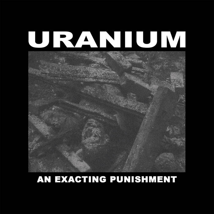 Uranium - An Exacting Punishment (Vinyle Neuf)