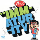 Erik Nervous - Immaturity (Vinyle Neuf)