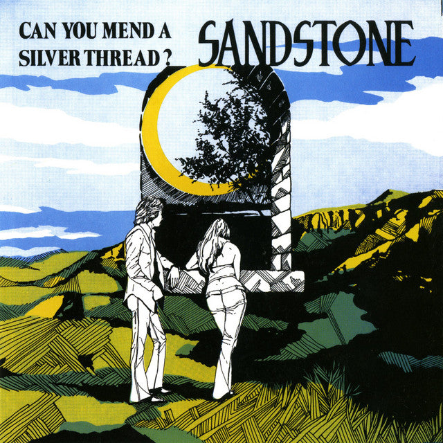 Sandstone - Can You Mend A Silver Thread? (Vinyle Neuf)