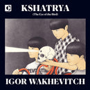 Igor Wakhevitch - Kshatrya (The Eye Of The Bird) (Vinyle Neuf)