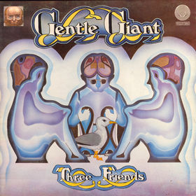 Gentle Giant - Three Friends (Vinyle Neuf)