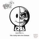 CRU - The Early 90s Pre-Demos (Vinyle Neuf)