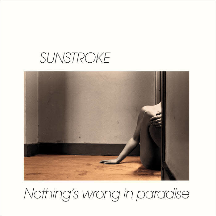 Sunstroke - Nothings Wrong In Paradise (Vinyle Neuf)