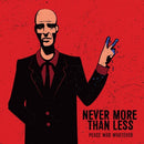Never More Than Less - Peace War Whatever (Vinyle Neuf)