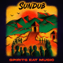 Sundub - Spirits Eat Music (Vinyle Neuf)