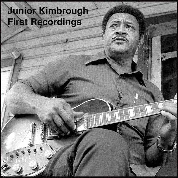Junior Kimbrough - First Recordings (Vinyle Neuf)
