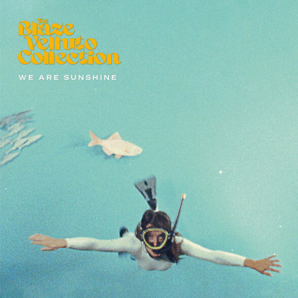Blaze Velluto Collection - We Are Sunshine (Vinyle Neuf)