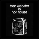 Ben Webster - In Hot House (Vinyle Neuf)