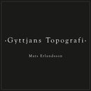 Mats Erlandsson - Gyttjans Topografi (Vinyle Neuf)